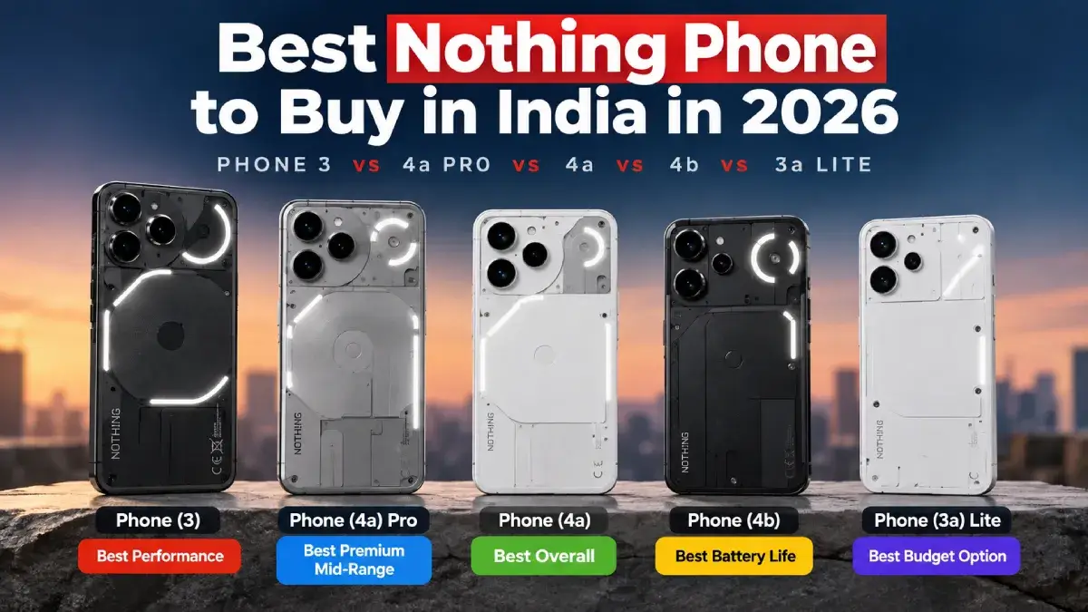 Best Nothing Phone to Buy in India 2026